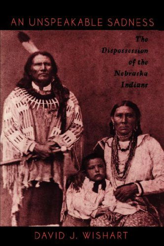 Cover for David J. Wishart · An Unspeakable Sadness: The Dispossession of the Nebraska Indians (Paperback Book) (1997)