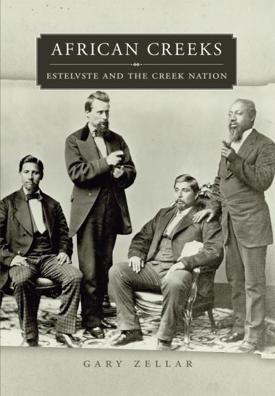 Cover for Gary Zellar · African Creeks: Estelvste and the Creek Nation - Race and Culture in the American West Series (Paperback Book) (2021)