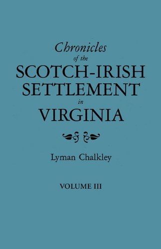 Chronicles of the Scotch-irish Settlement in Virginia. Extracted from the Original Court Records of Augusta County, 1745-1800. Volume III - Lyman Chalkley - Books - Clearfield - 9780806308951 - November 25, 2009