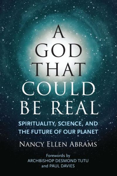 Cover for Nancy Ellen Abrams · A God That Could be Real: Spirituality, Science, and the Future of Our Planet (Paperback Book) (2016)