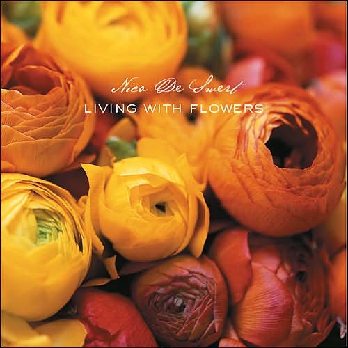 Living With Flowers - Nico De Swert - Kirjat - Abrams - 9780810958951 - sunnuntai 1. toukokuuta 2005