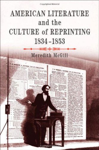 Cover for Meredith L. McGill · American Literature and the Culture of Reprinting, 1834-1853 - Material Texts (Paperback Book) [Reprint edition] (2007)
