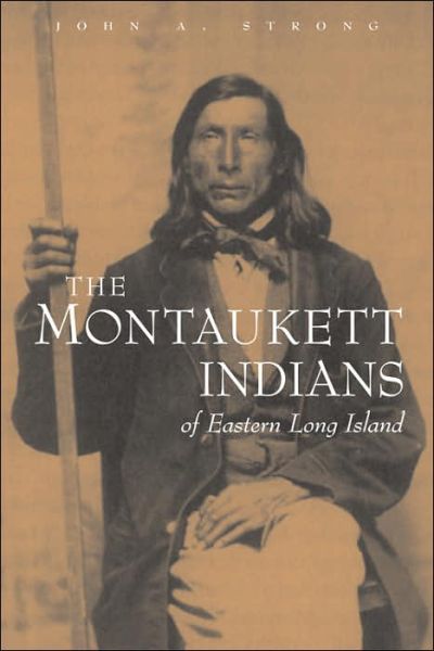 Cover for John A. Strong · The Montaukett Indians of Eastern Long Island - The Iroquois and Their Neighbors (Taschenbuch) (2006)