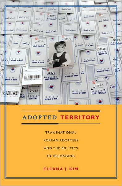 Cover for Eleana J. Kim · Adopted Territory: Transnational Korean Adoptees and the Politics of Belonging (Paperback Book) (2010)