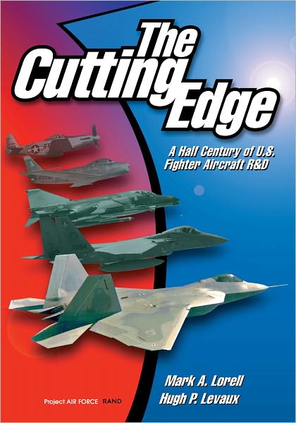 Cover for Mark A. Lorell · The Cutting Edge: Half Century of U.S.Fighter Aircraft R and D (Paperback Book) (1999)