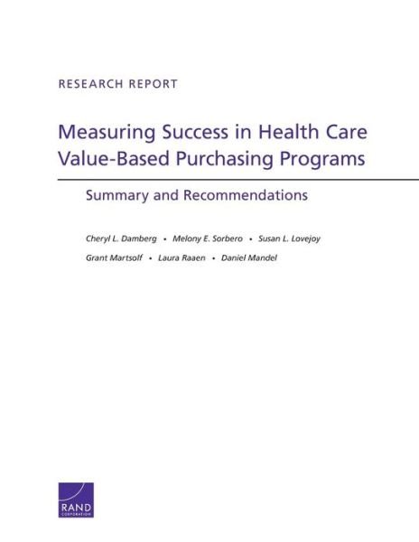 Cover for Cheryl L. Damberg · Measuring Success in Health Care Value-Based Purchasing Programs: Summary and Recommendations (Taschenbuch) (2014)