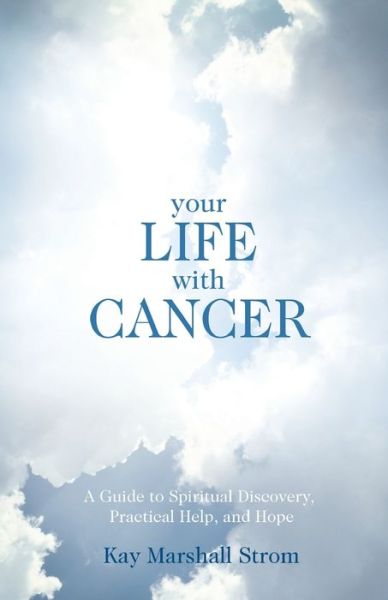 Cover for Kay Marshall Strom · Your Life With Cancer (Paperback Book) (2012)