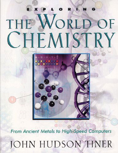 Cover for John Hudson Tiner · Exploring the World of Chemistry: from Ancient Metals to High-speed Computers (Exploring Series) (Exploring (New Leaf Press)) (Paperback Book) (2001)