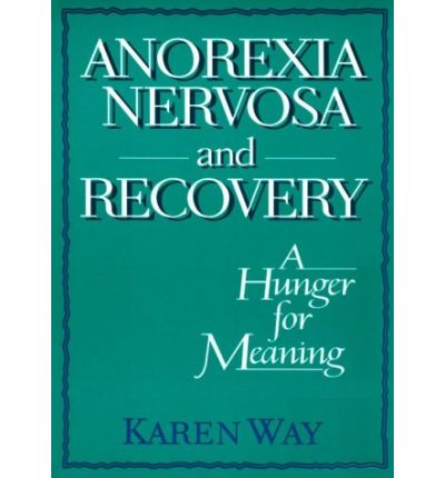 Cover for Cole, Ellen (Alaska-pacific University, Anchorage, AK, USA) · Anorexia Nervosa and Recovery: A Hunger for Meaning (Taschenbuch) (1993)