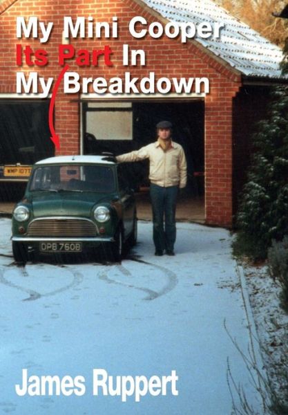 Cover for James Ruppert · My Mini Cooper, Its Part in My Breakdown (Paperback Book) (2013)