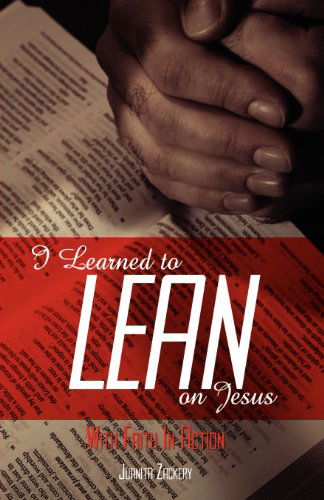 Cover for Juanita Collier Zackery · I Learned to Lean on Jesus with Faith in Action (Paperback Book) (2012)