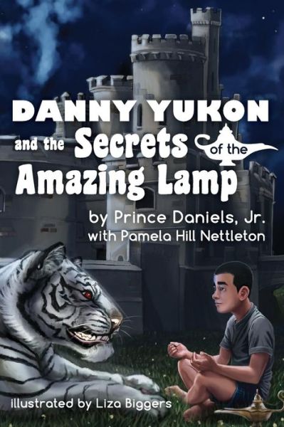 Cover for Pamela Hill Nettleton · Danny Yukon and the Secrets of the Amazing Lamp (Iamagenie Series) (Volume 1) (Paperback Book) (2014)