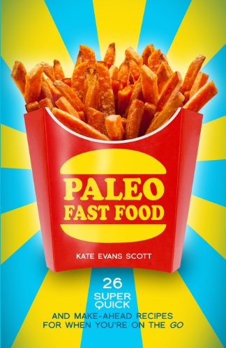 Cover for Kate Evans Scott · Paleo Fast Food: 26 Super Quick and Make-ahead Recipes for when You're on the Go (Pocketbok) (2014)