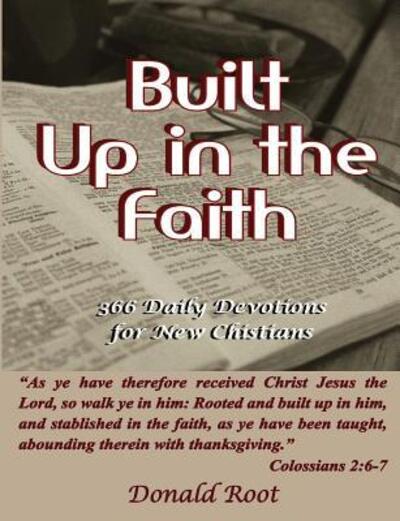 Cover for Donald Root · Built Up in the Faith : 366 Daily Devotions for New Christians (Paperback Book) (2016)