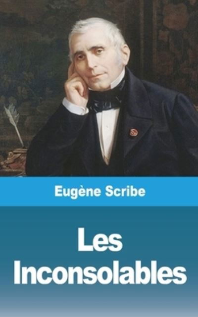 Cover for Eugene Scribe · Les Inconsolables (Taschenbuch) (2021)