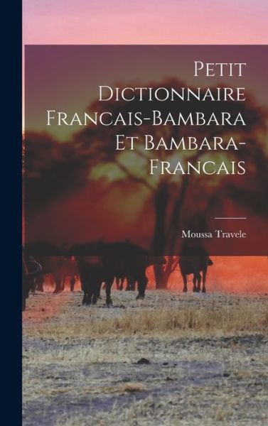 Cover for Moussa Travele · Petit Dictionnaire Francais-Bambara et Bambara-Francais (Book) (2022)