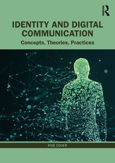 Cover for Rob Cover · Identity and Digital Communication: Concepts, Theories, Practices (Paperback Book) (2023)