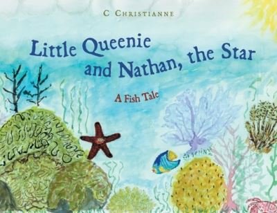 Little Queenie and Nathan, the Star - C Christianne - Books - FriesenPress - 9781039101951 - July 26, 2021