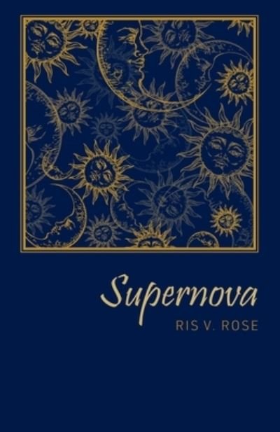 Cover for Ris V. Rose · Supernova (Paperback Bog) (2022)