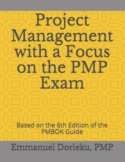 Cover for Pmp Emmanuel Dorleku · Project Management with a Focus on the PMP Exam (Paperback Bog) (2019)