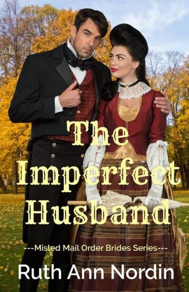 The Imperfect Husband - Ruth Ann Nordin - Livros - Independently published - 9781090971951 - 19 de março de 2019