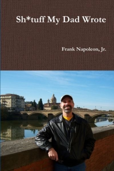 Cover for Napoleon, Jr., Frank · Sh*tuff My Dad Wrote (Paperback Book) (2011)