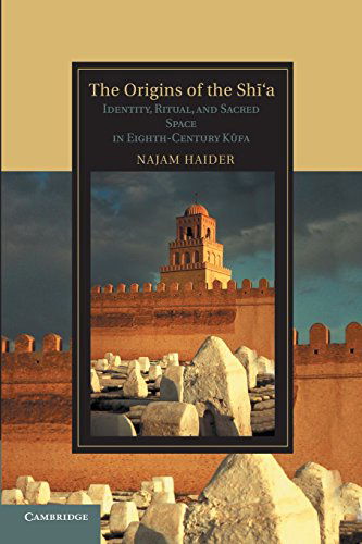 Cover for Haider, Najam (Barnard College, New York) · The Origins of the Shi'a: Identity, Ritual, and Sacred Space in Eighth-Century K?fa - Cambridge Studies in Islamic Civilization (Paperback Book) (2014)