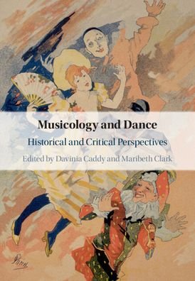 Musicology and Dance: Historical and Critical Perspectives (Paperback Book) [New edition] (2022)