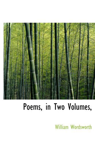 Cover for William Wordsworth · Poems, in Two Volumes, (Hardcover Book) (2009)