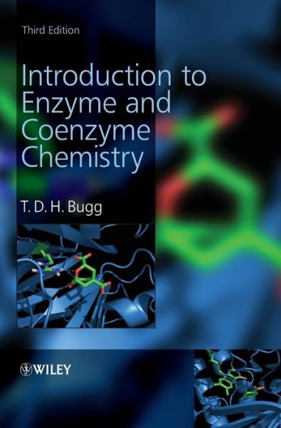 Introduction to Enzyme and Coenzyme Chemistry - Bugg, T. D. H. (Department of Chemistry, University of Warwick, Warwick, UK) - Livros - John Wiley & Sons Inc - 9781119995951 - 20 de julho de 2012