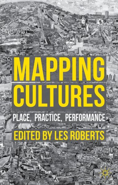 Cover for Les Roberts · Mapping Cultures: Place, Practice, Performance (Paperback Book) (2012)