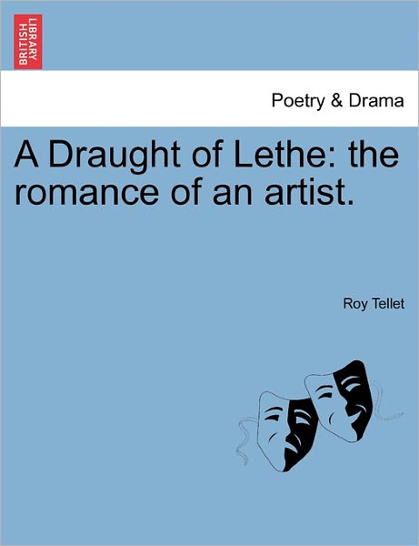 Cover for Roy Tellet · A Draught of Lethe: the Romance of an Artist. (Paperback Book) (2011)