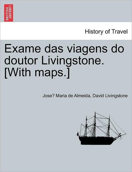 Cover for David Livingstone · Exame Das Viagens Do Doutor Livingstone. [with Maps.] (Taschenbuch) [Portuguese edition] (2011)