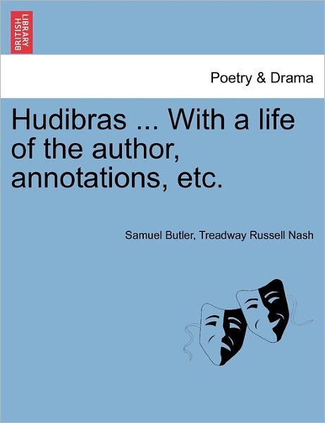 Hudibras ... with a Life of the Author, Annotations, Etc. - Samuel Butler - Libros - British Library, Historical Print Editio - 9781241540951 - 28 de marzo de 2011