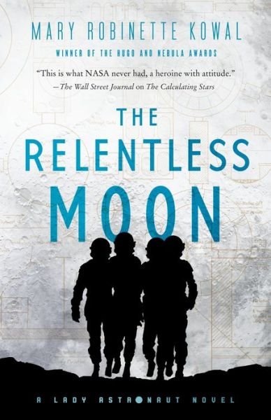 Cover for Mary Robinette Kowal · The Relentless Moon A Lady Astronaut Novel (Hardcover bog) (2020)