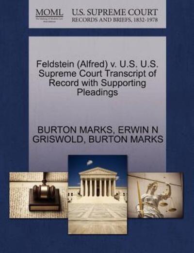 Cover for Burton Marks · Feldstein (Alfred) V. U.s. U.s. Supreme Court Transcript of Record with Supporting Pleadings (Paperback Book) (2011)
