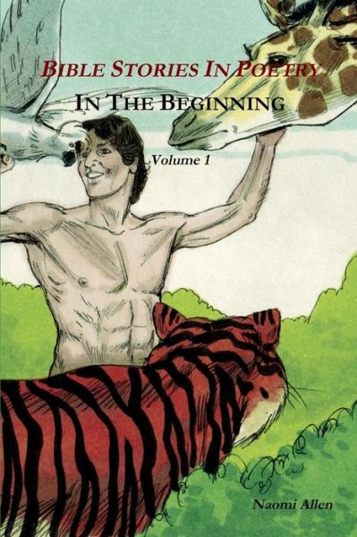 Cover for Author Naomi Allen · Bible Stories in Poetry - in the Beginning - Volume 1 (Paperback Book) (2013)