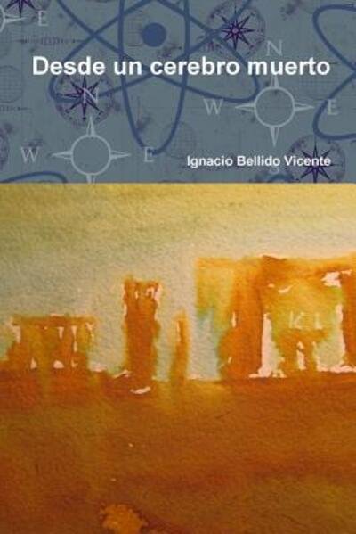 Cover for Ignacio Bellido Vicente · Desde Un Cerebro Muerto (Paperback Bog) (2015)