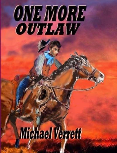 Cover for Michael Verrett · One More Outlaw (Paperback Book) (2021)