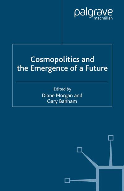 Cosmopolitics and the Emergence of a Future (Paperback Book) [1st ed. 2007 edition] (2007)