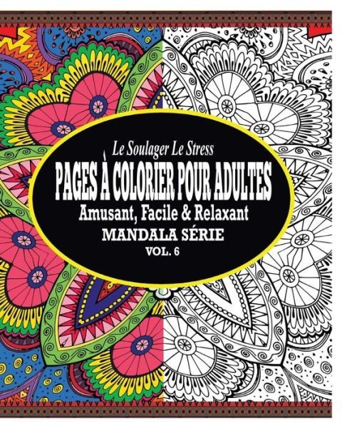 Cover for Jason Potash · Le Soulager Le Stress Pages a Colorear Pour Adultes: Amusant, Facile &amp; Relaxant Mandala Serie (Vol. 6) (Paperback Book) (2021)