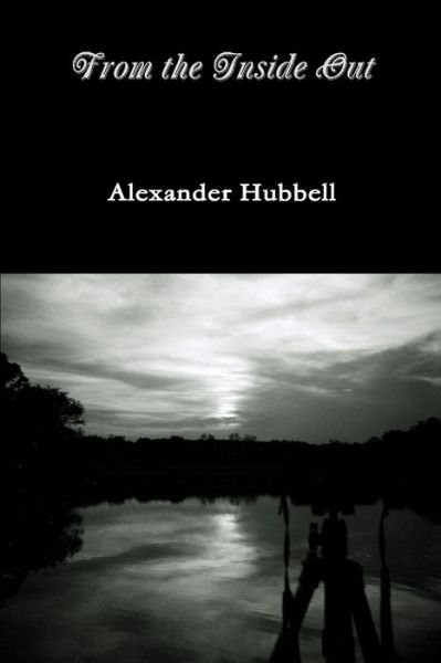 Cover for Alexander Hubbell · From the Inside Out (Book) (2016)