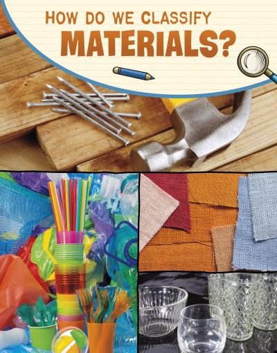 Cover for Yvonne Pearson · How Do We Classify Materials? - Science Enquiry (Hardcover Book) (2022)
