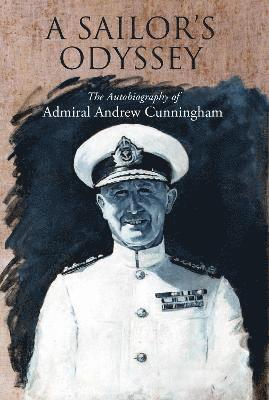 Cover for Andrew Cunningham · A Sailor's Odyssey: The Autobiography of Admiral Andrew Cunningham (Paperback Book) (2022)