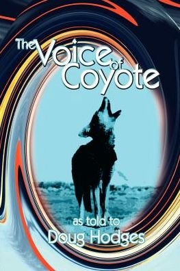 Cover for Doug Hodges · The Voice of Coyote: and Other Spirit Animal Tales (Paperback Book) (2003)