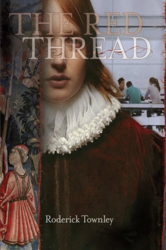 Cover for Roderick Townley · The Red Thread: a Novel in Three Incarnations (Paperback Book) (2012)