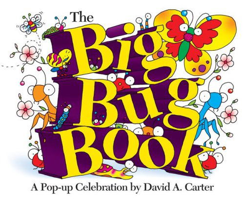 Cover for David  A. Carter · The Big Bug Book: a Pop-up Celebration by David A. Carter (Hardcover Book) [Pop edition] (2008)