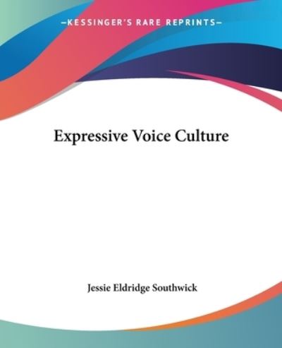 Cover for Jessie Eldridge Southwick · Expressive Voice Culture (Paperback Book) (2004)