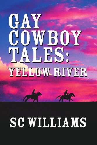 Gay Cowboy Tales: Yellow River - Steven Williams - Böcker - AuthorHouse - 9781425962951 - 31 augusti 2006