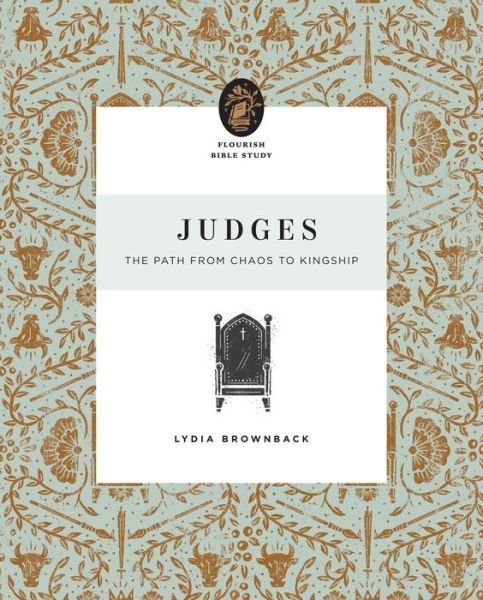 Cover for Lydia Brownback · Judges: The Path from Chaos to Kingship - Flourish Bible Study (Pocketbok) (2021)